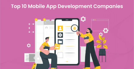 Top 10 Mobile App Development Companies