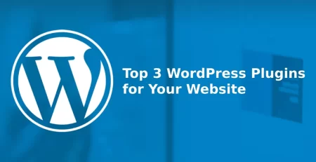 Top 3 WordPress Plugins for Your Website in 2024