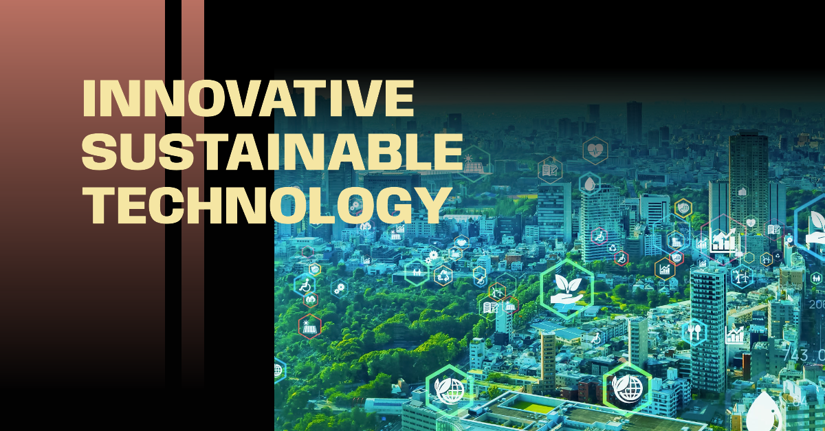 Sustainable Technology: Innovations Driving Environmental Conservation