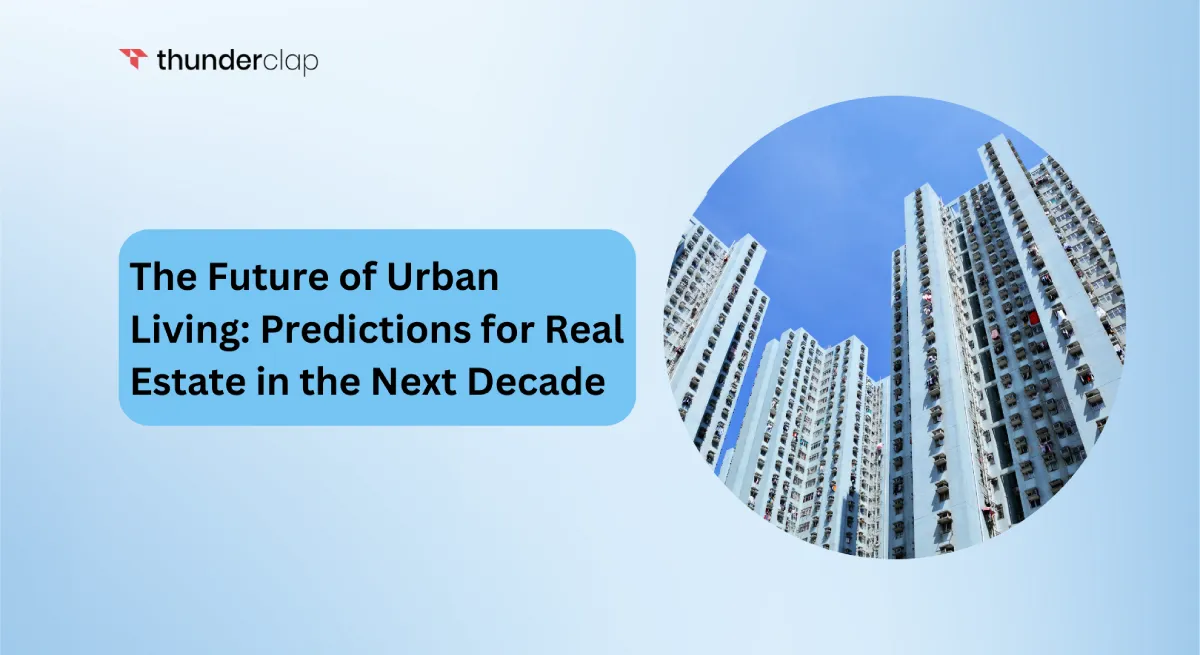 The Future of Urban Living Predictions for Real Estate