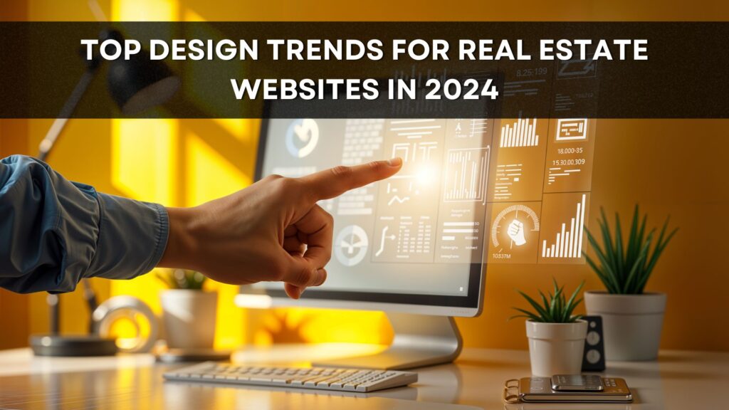 Top Design Trends for Real Estate Websites in 2024