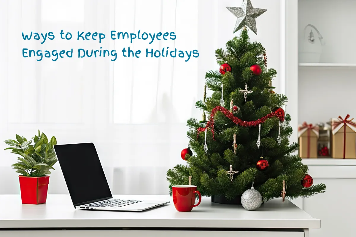 Ways to Keep Employees Engaged During the Holidays