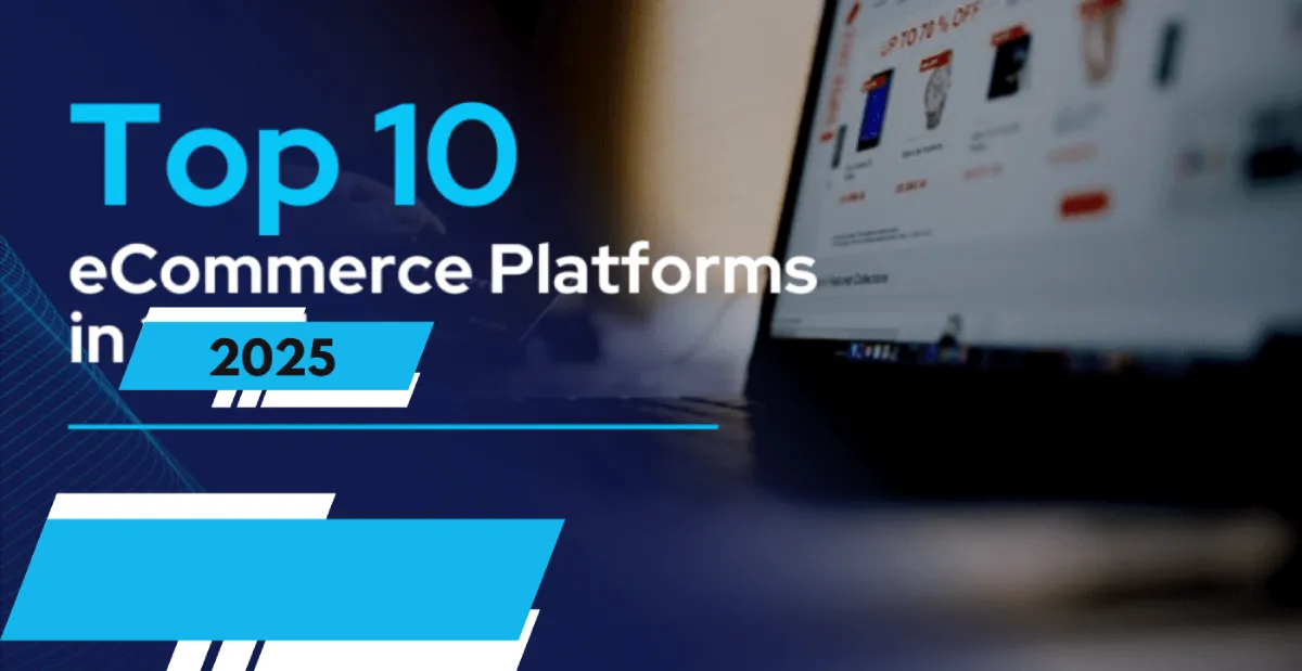 Top 10 E-Commerce Platforms in The World For 2025