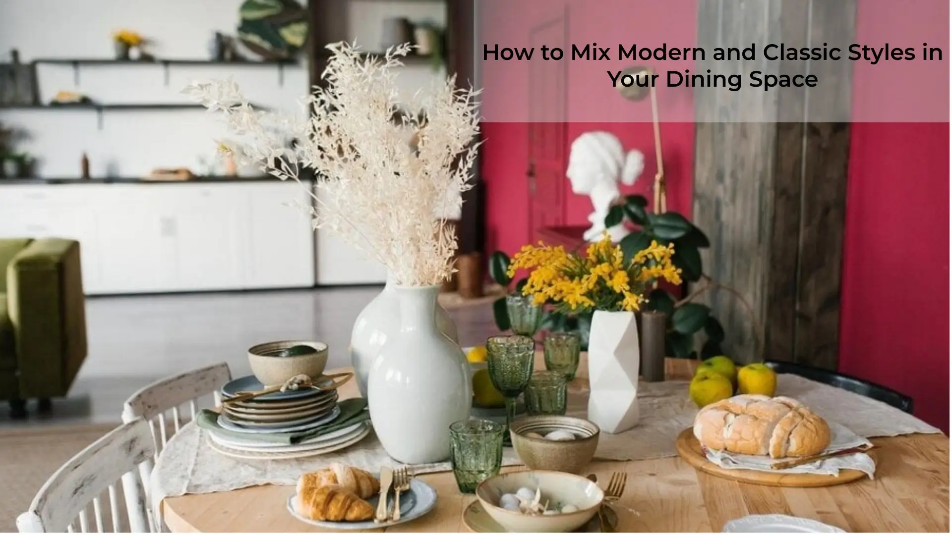 How to Mix Modern and Classic Styles in Your Dining Space