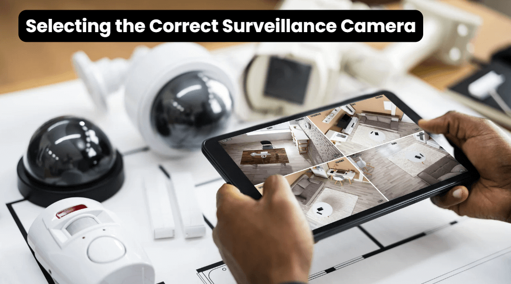 Selecting the Correct Surveillance Camera