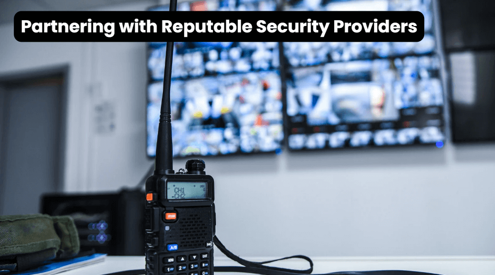 Partnering with Reputable Security Providers