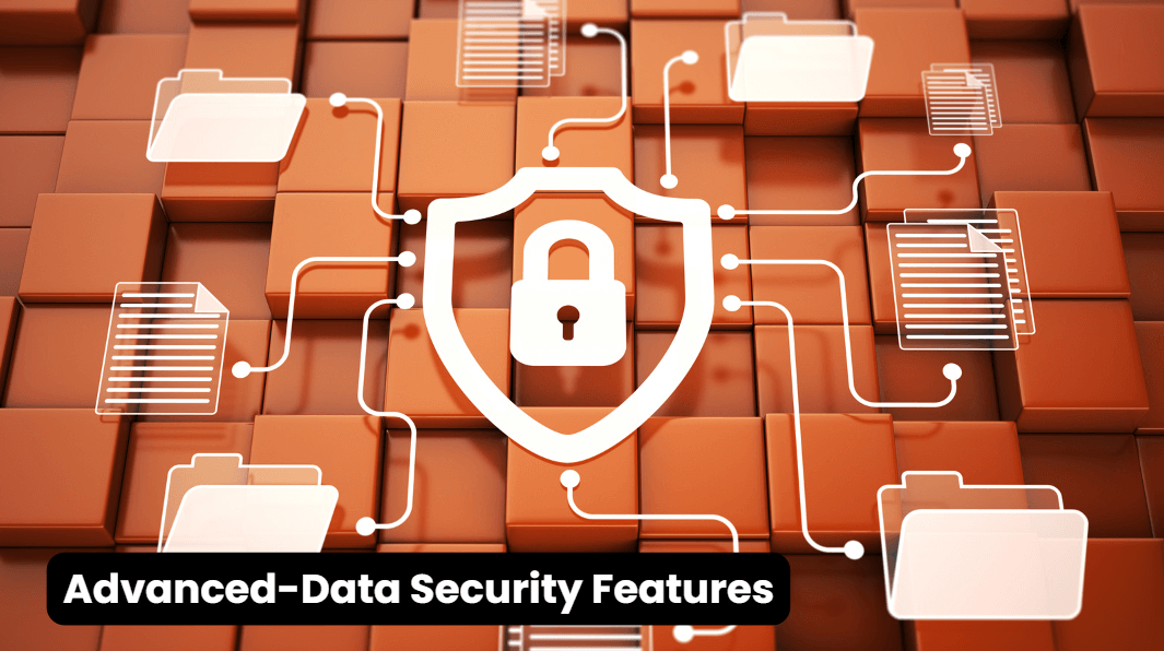 Advanced-Data Security Features