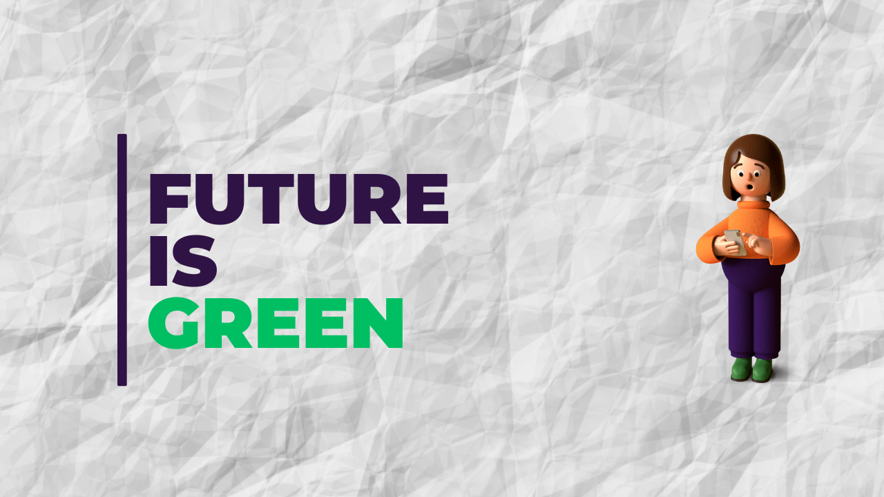 Future is Green