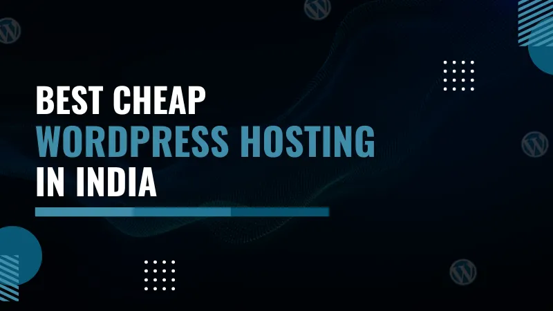 Best Cheap WordPress Hosting in India 2025