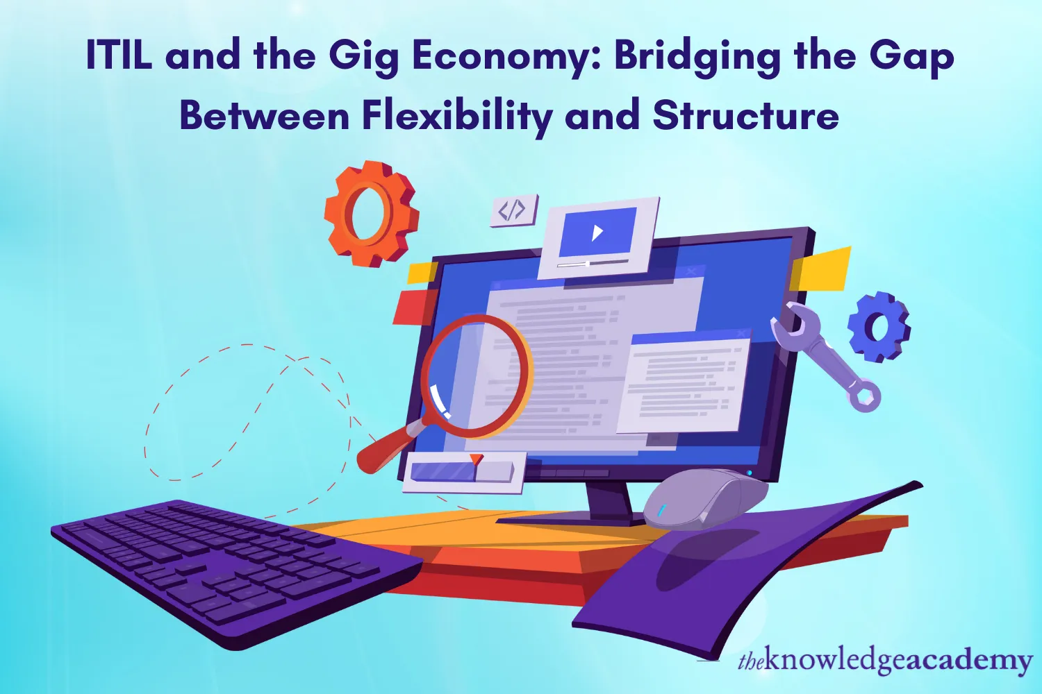 ITIL and the Gig Economy: Bridging the Gap Between Flexibility and Structure