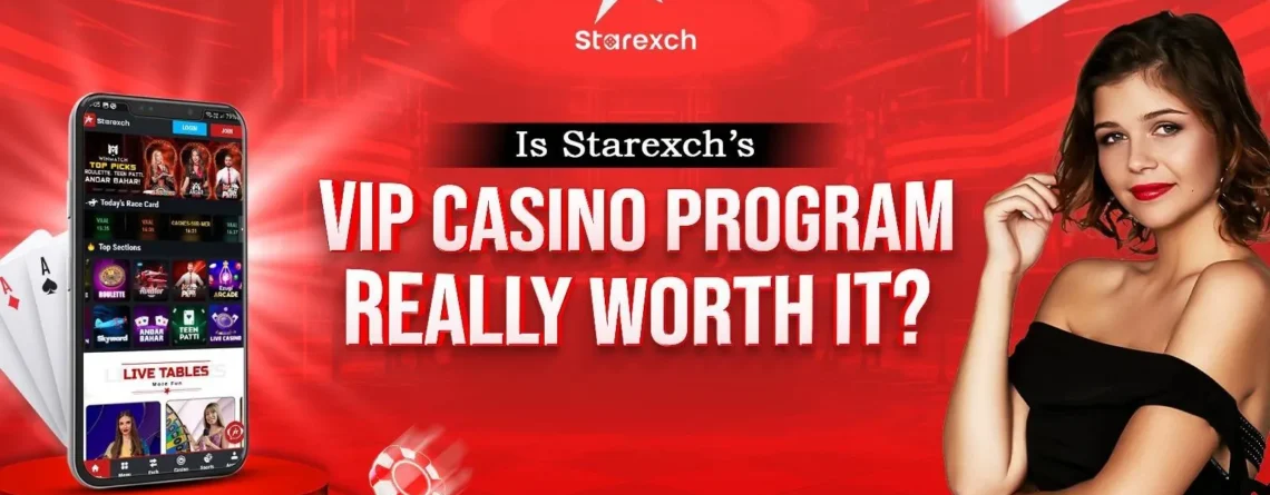 Is Starexch’s VIP Casino Program Really Worth It?