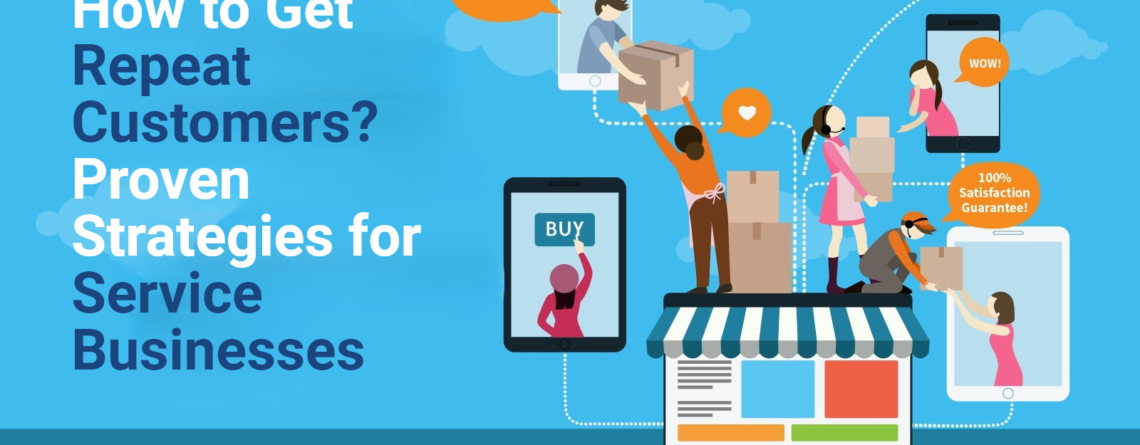 Repeat customers for service businesses