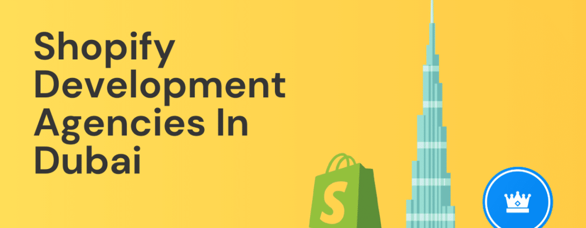 Shopify Development Agency in Dubai: Who Should You Work With?