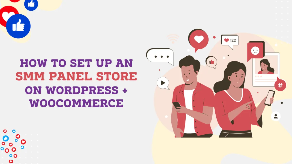 How to Set Up an SMM Panel Store on WordPress + WooCommerce
