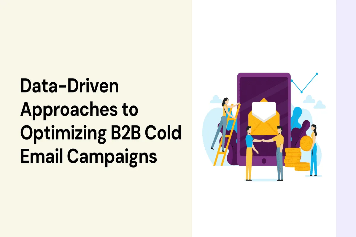 Data-Driven Approaches to Optimizing B2B Cold Email Campaigns