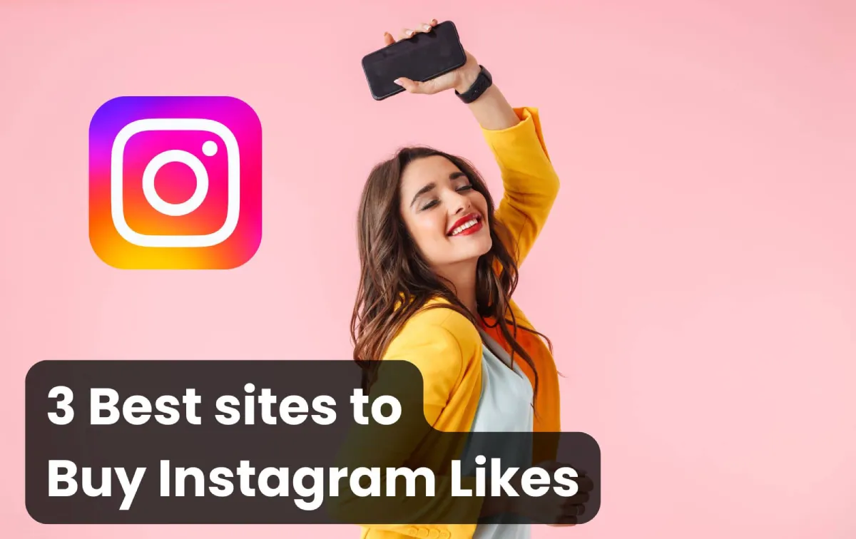3 Best sites to Buy Instagram Likes (Real & Cheap)