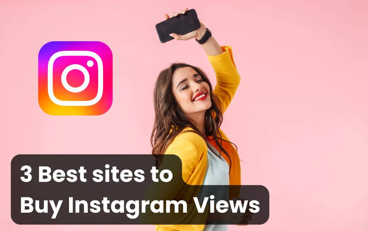 3 Best sites to Buy Instagram Views (Real & Cheap)