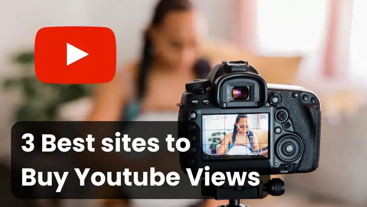 3 Best sites to Buy Youtube Views (Real & Cheap)