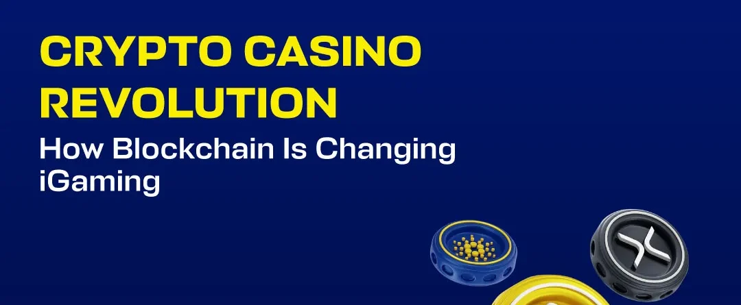 Crypto Casino Revolution: How Blockchain Is Changing iGaming