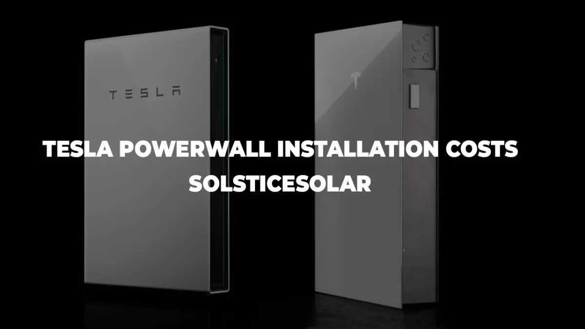 Tesla Powerwall Installation Costs Explained