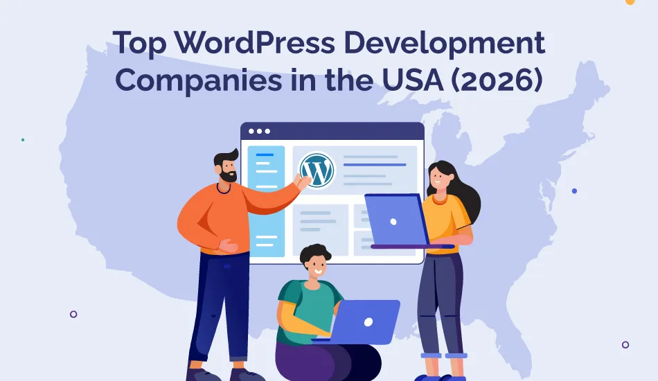 Top WordPress Development Companies in the USA (2026)