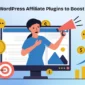 10 Best WordPress Affiliate Plugins to Boost Your Online Sales