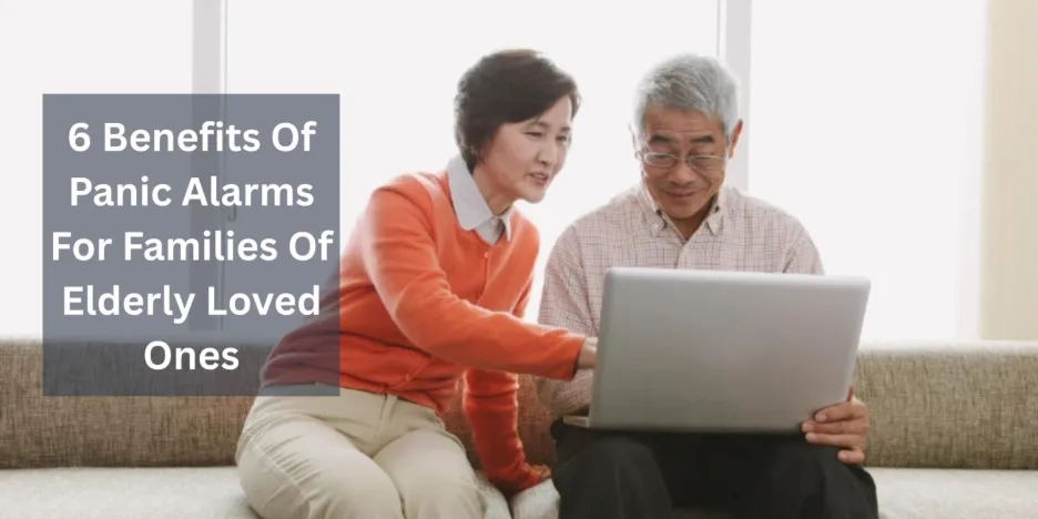 6 Benefits Of Panic Alarms For Families Of Elderly Loved Ones