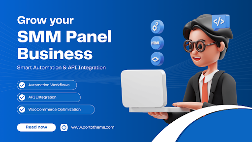 How to Grow an SMM Panel Website: Automation, APIs & WooCommerce Optimization